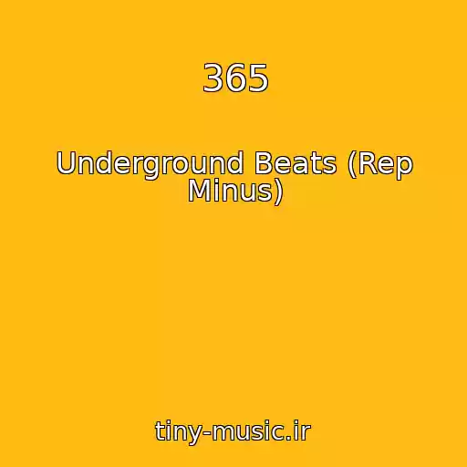 کاور آهنگ 365 از Underground Beats (Rep Minus)