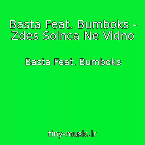 کاور آهنگ Basta Feat. Bumboks - Zdes Solnca Ne Vidno از Basta Feat. Bumboks