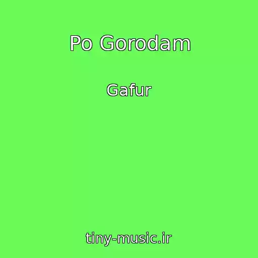 کاور آهنگ Po Gorodam از Gafur