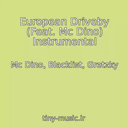 کاور آهنگ European Driveby (Feat. Mc Dino) Instrumental از Mc Dino, Blacklist, Gretzky