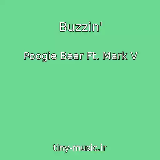 کاور آهنگ Buzzin' از Poogie Bear Ft. Mark V