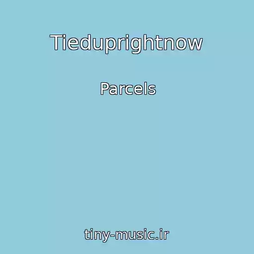 کاور آهنگ Tieduprightnow از Parcels