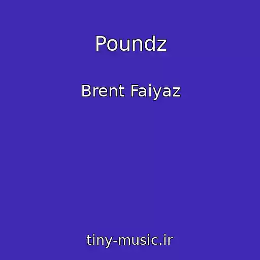 کاور آهنگ Poundz از Brent Faiyaz