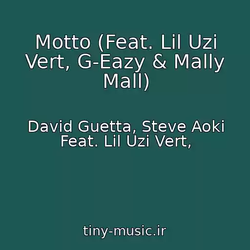 کاور آهنگ Motto (Feat. Lil Uzi Vert, G-Eazy & Mally Mall) از David Guetta, Steve Aoki Feat. Lil Uzi Vert,