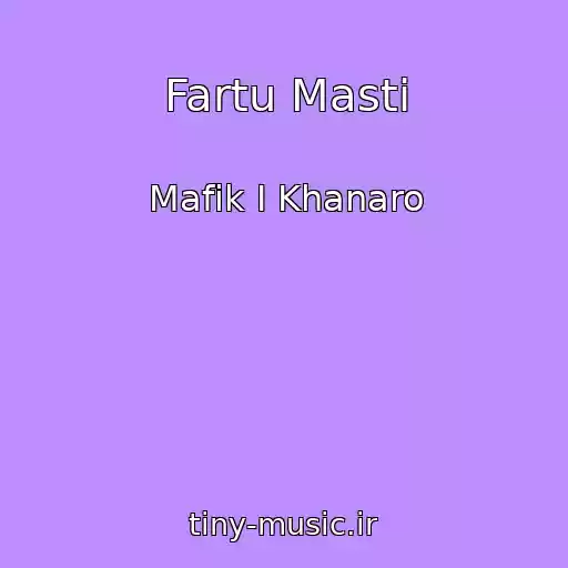 کاور آهنگ Fartu Masti از Mafik I Khanaro