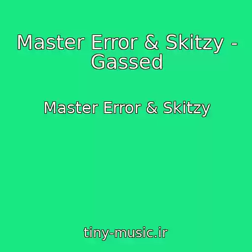 کاور آهنگ Master Error & Skitzy - Gassed از Master Error & Skitzy