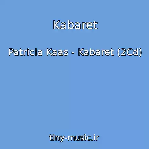 کاور آهنگ Kabaret از Patricia Kaas - Kabaret (2Cd)
