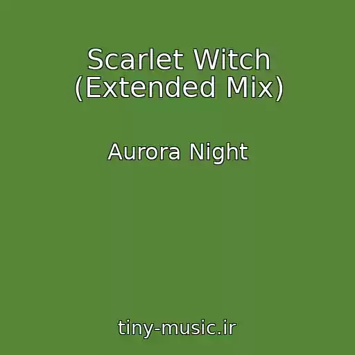 کاور آهنگ Scarlet Witch (Extended Mix) از Aurora Night