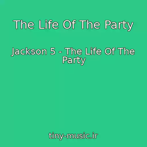 کاور آهنگ The Life Of The Party از Jackson 5 - The Life Of The Party