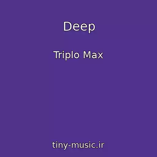 کاور آهنگ Deep از Triplo Max