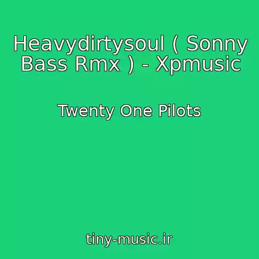 کاور آهنگ Heavydirtysoul ( Sonny Bass Rmx ) - Xpmusic از Twenty One Pilots