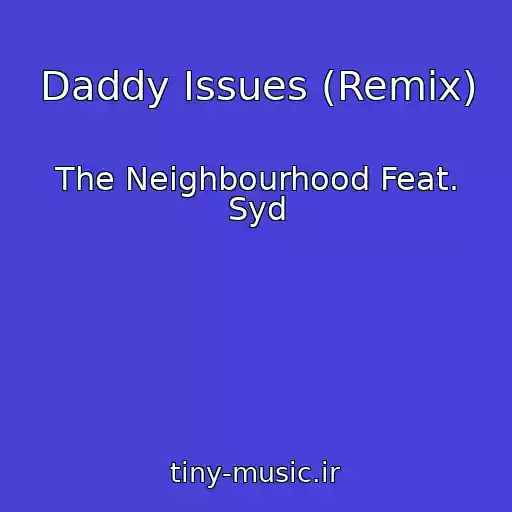 کاور آهنگ Daddy Issues (Remix) از The Neighbourhood Feat. Syd