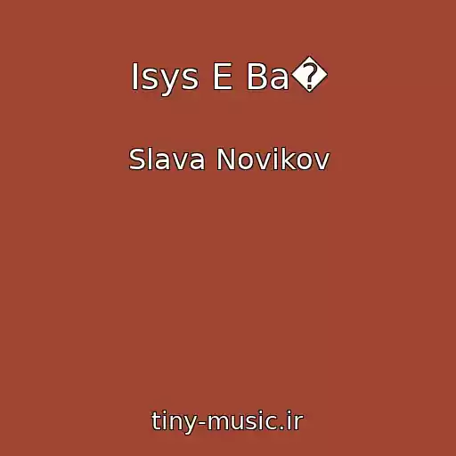 کاور آهنگ Isys E Ba� از Slava Novikov