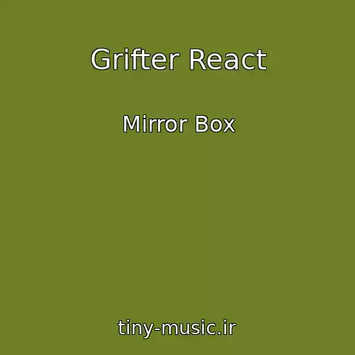 کاور آهنگ Grifter React از Mirror Box
