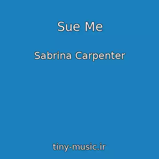 کاور آهنگ Sue Me از Sabrina Carpenter