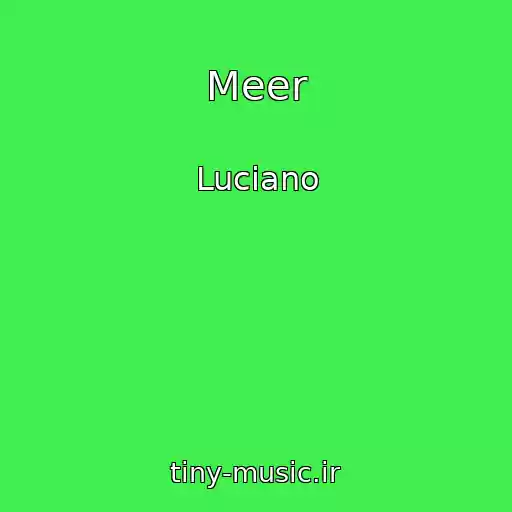 کاور آهنگ Meer از Luciano