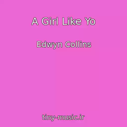 کاور آهنگ A Girl Like Yo از Edwyn Collins