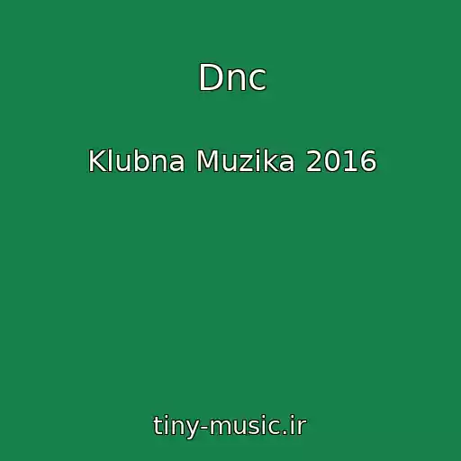 کاور آهنگ Dnc از Klubna Muzika 2016