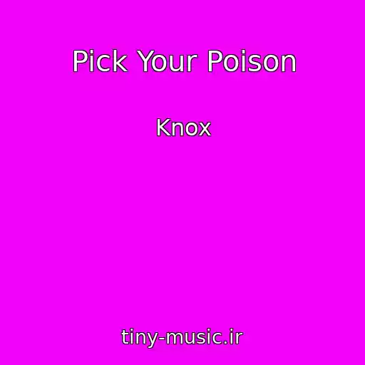 کاور آهنگ Pick Your Poison از Knox