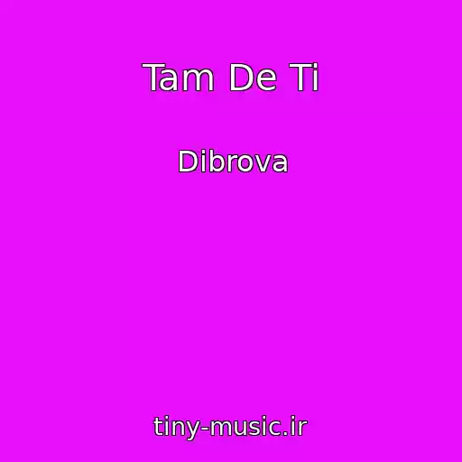 کاور آهنگ Tam De Ti از Dibrova