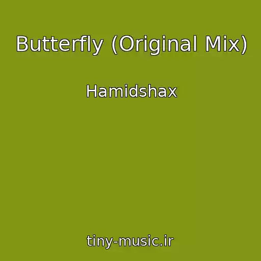 کاور آهنگ Butterfly (Original Mix) از Hamidshax