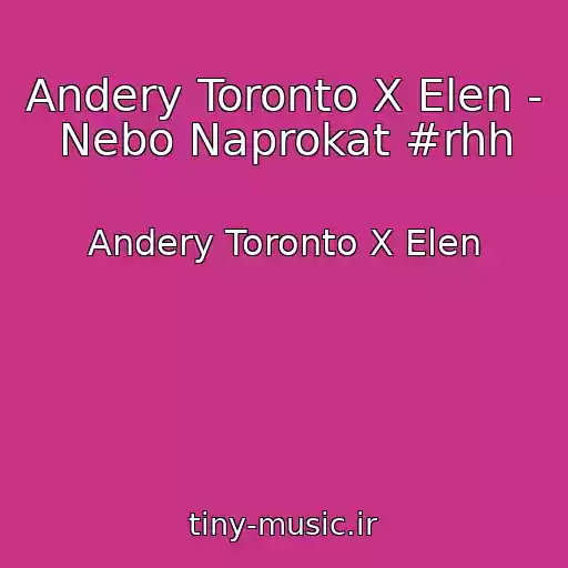 کاور آهنگ Andery Toronto X Elen - Nebo Naprokat #rhh از Andery Toronto X Elen