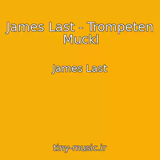 کاور آهنگ James Last - Trompeten Muckl از James Last