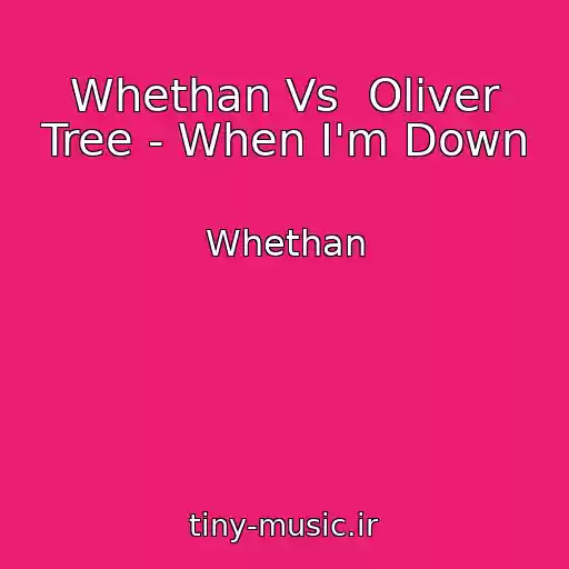 کاور آهنگ Whethan Vs  Oliver Tree - When I'm Down از Whethan