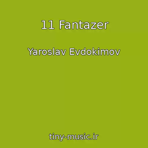 کاور آهنگ 11 Fantazer از Yaroslav Evdokimov