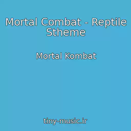 کاور آهنگ Mortal Combat - Reptile Stheme از Mortal Kombat