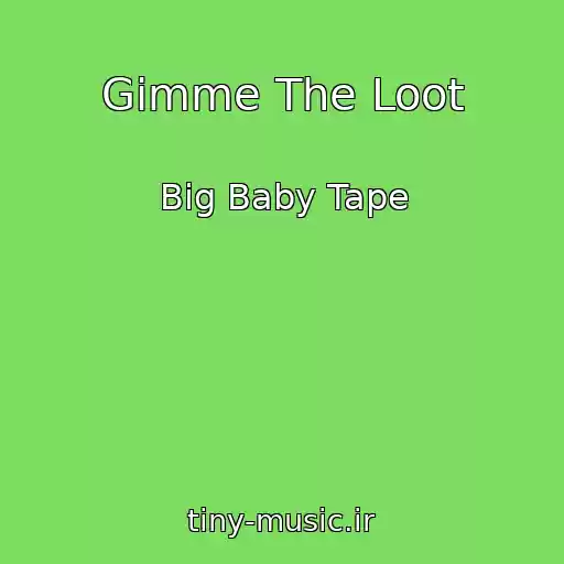 کاور آهنگ Gimme The Loot از Big Baby Tape