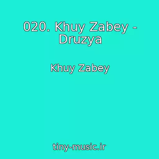 کاور آهنگ 020. Khuy Zabey - Druzya از Khuy Zabey