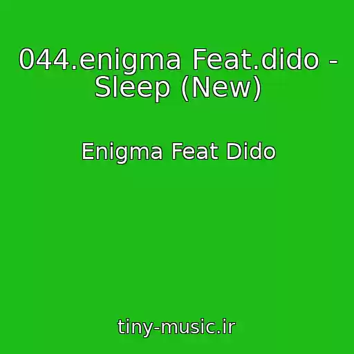 کاور آهنگ 044.enigma Feat.dido - Sleep (New) از Enigma Feat Dido