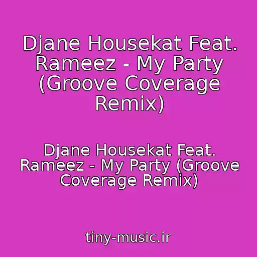 کاور آهنگ Djane Housekat Feat. Rameez - My Party (Groove Coverage Remix) از Djane Housekat Feat. Rameez - My Party (Groove Coverage Remix)