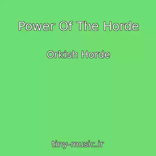 کاور آهنگ Power Of The Horde از Orkish Horde