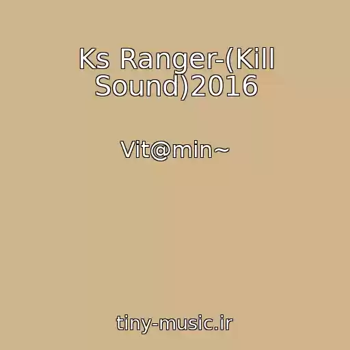 کاور آهنگ Ks Ranger-(Kill Sound)2016 از Vit@min~