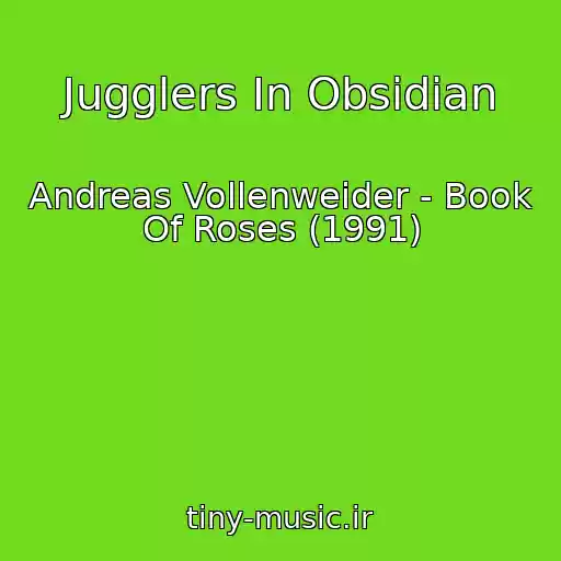 کاور آهنگ Jugglers In Obsidian از Andreas Vollenweider - Book Of Roses (1991)
