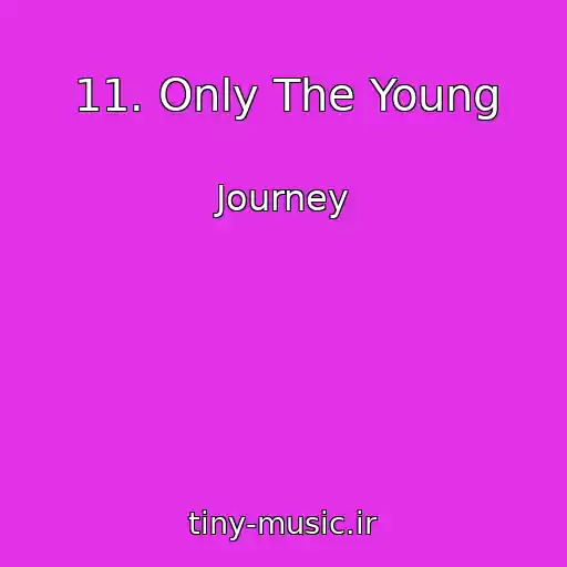 کاور آهنگ 11. Only The Young از Journey