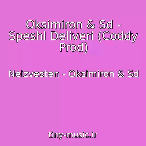 کاور آهنگ Oksimiron & Sd - Speshl Deliveri (Coddy Prod) از Neizvesten - Oksimiron & Sd