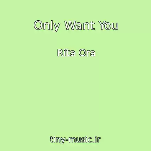 کاور آهنگ Only Want You از Rita Ora