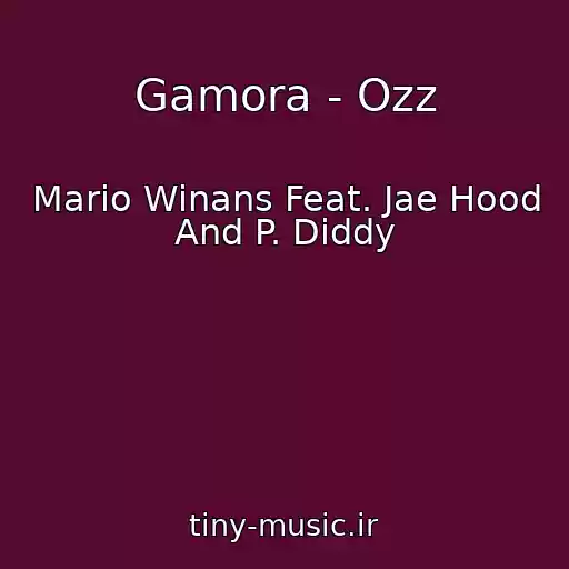 کاور آهنگ Gamora - Ozz از Mario Winans Feat. Jae Hood And P. Diddy