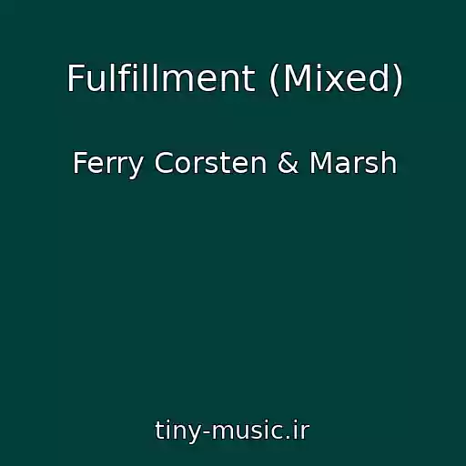 کاور آهنگ Fulfillment (Mixed) از Ferry Corsten & Marsh