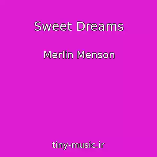کاور آهنگ Sweet Dreams از Merlin Menson