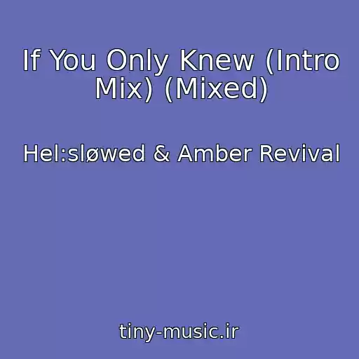 کاور آهنگ If You Only Knew (Intro Mix) (Mixed) از Hel:sløwed & Amber Revival