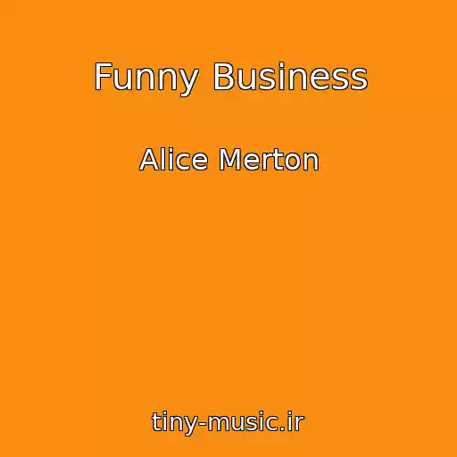 کاور آهنگ Funny Business از Alice Merton