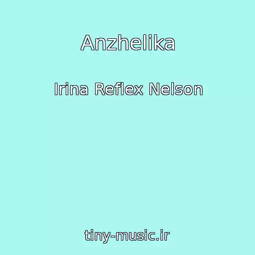 کاور آهنگ Anzhelika از Irina Reflex Nelson