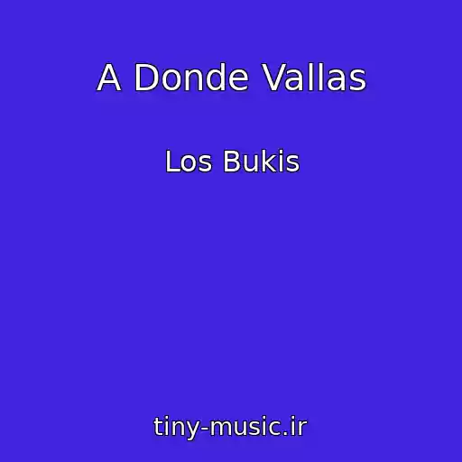 کاور آهنگ A Donde Vallas از Los Bukis