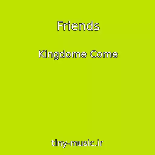 کاور آهنگ Friends از Kingdome Come