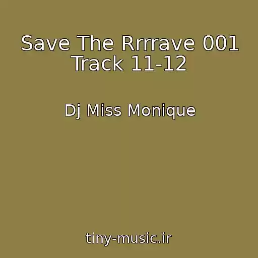 کاور آهنگ Save The Rrrrave 001 Track 11-12 از Dj Miss Monique