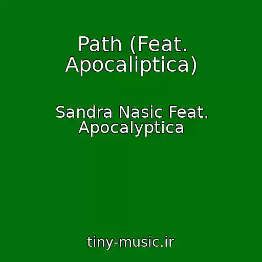 کاور آهنگ Path (Feat. Apocaliptica) از Sandra Nasic Feat. Apocalyptica